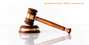 Revised LLP settlement Scheme, 2020